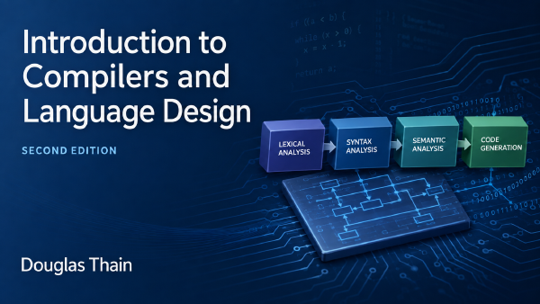 Introduction to Compilers and Language Design: A Practical Guide